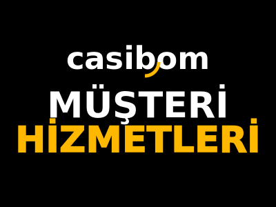 Casibom Müşteri Hizmetleri